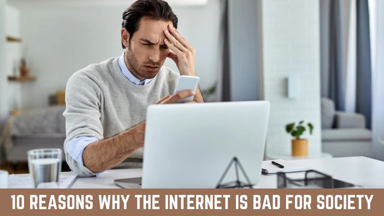 10 Reasons Why The Internet Is Bad For Society
