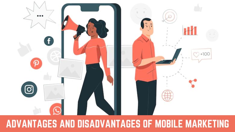 Advantages And Disadvantages Of Mobile Marketing