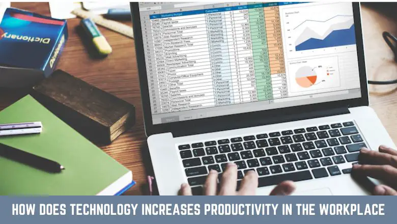 How Does Technology Increases Productivity In The Workplace