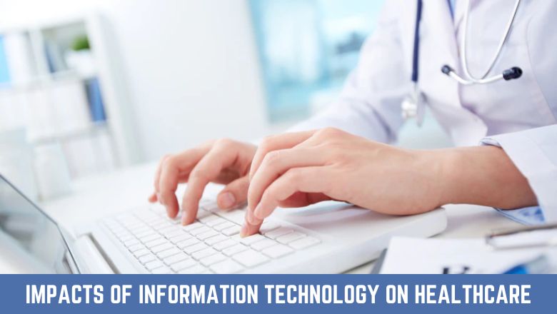 Impacts of Information Technology in Healthcare