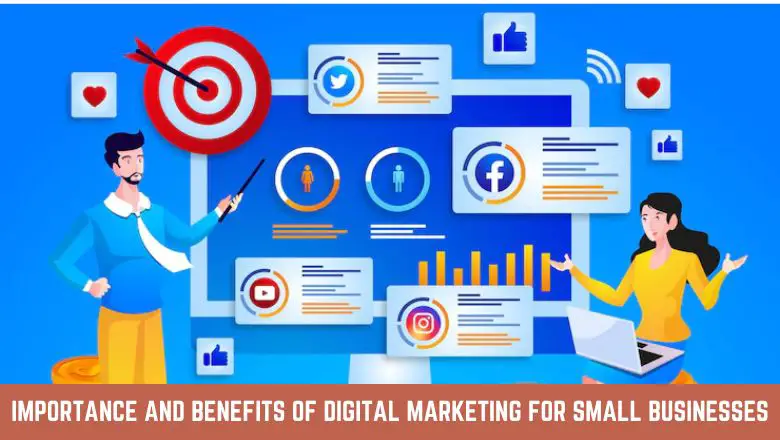 Importance and Benefits of Digital Marketing for Small Businesses