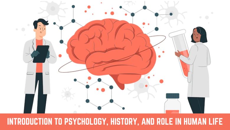 Introduction To Psychology, History, And Role In Human Life