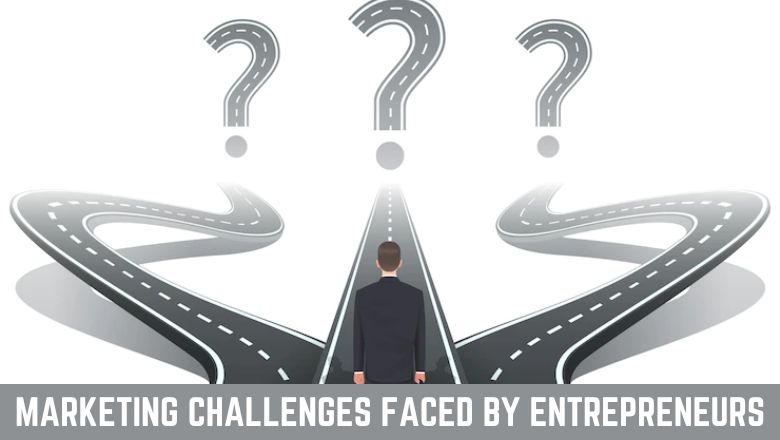 Marketing Challenges Faced By Entrepreneurs