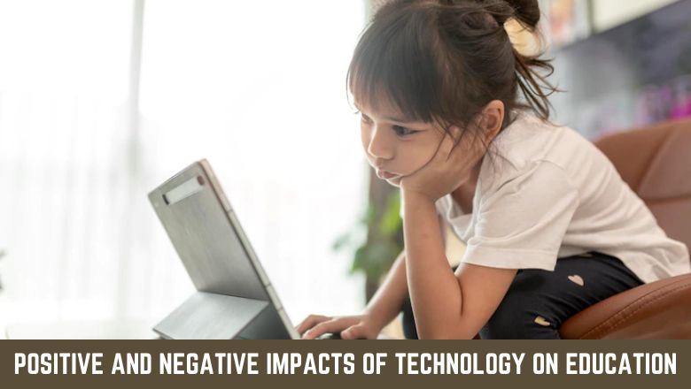 Positive And Negative Impacts Of Technology On Education