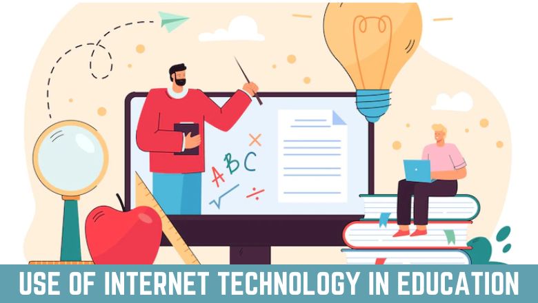 Use Of Internet Technology In Education